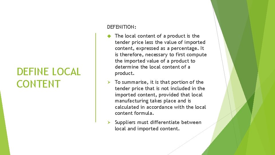 DEFENITION: DEFINE LOCAL CONTENT The local content of a product is the tender price
