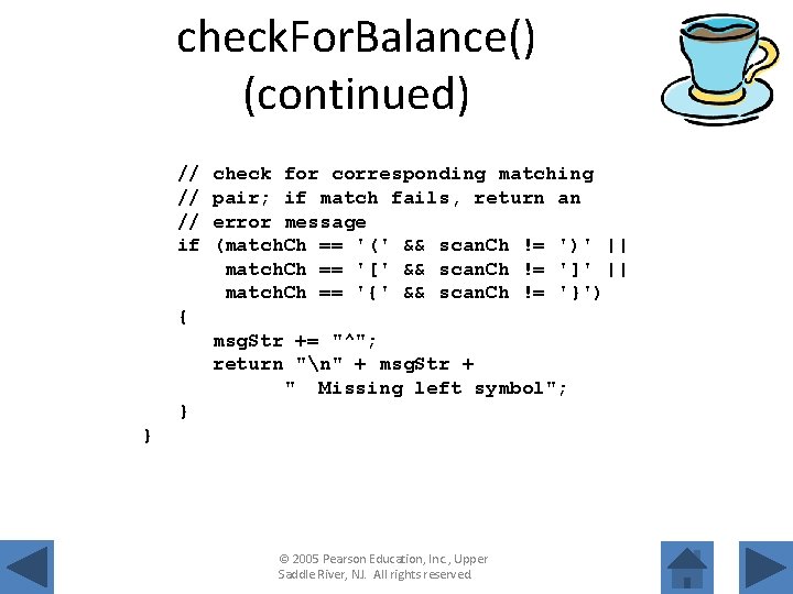 check. For. Balance() (continued) // // // if check for corresponding matching pair; if