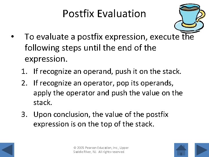 Postfix Evaluation • To evaluate a postfix expression, execute the following steps until the