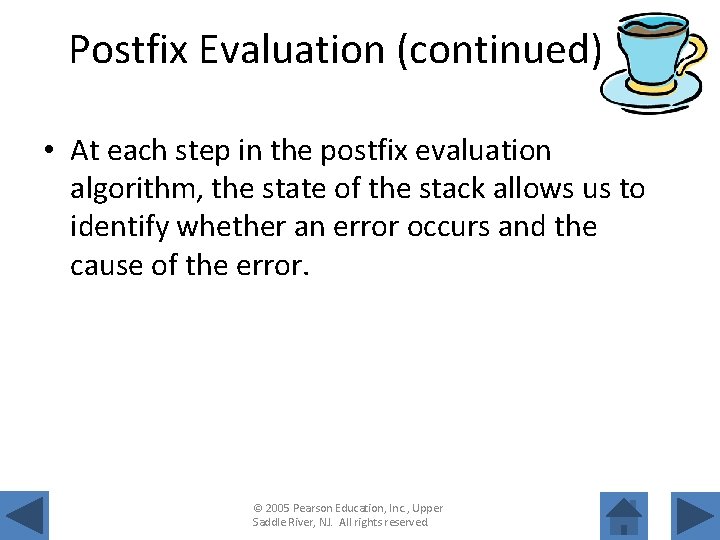 Postfix Evaluation (continued) • At each step in the postfix evaluation algorithm, the state