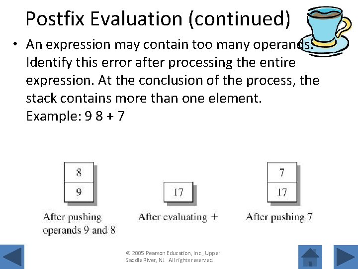 Postfix Evaluation (continued) • An expression may contain too many operands. Identify this error
