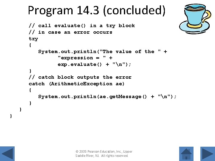 Program 14. 3 (concluded) // call evaluate() in a try block // in case