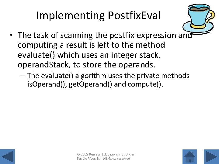 Implementing Postfix. Eval • The task of scanning the postfix expression and computing a