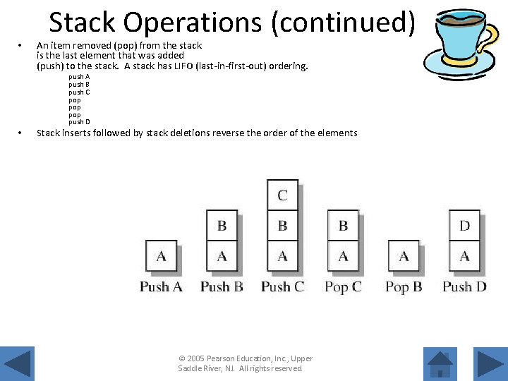  • Stack Operations (continued) An item removed (pop) from the stack is the