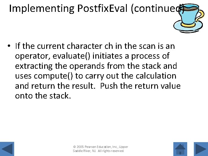 Implementing Postfix. Eval (continued) • If the current character ch in the scan is