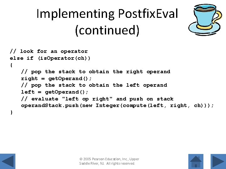 Implementing Postfix. Eval (continued) // look for an operator else if (is. Operator(ch)) {