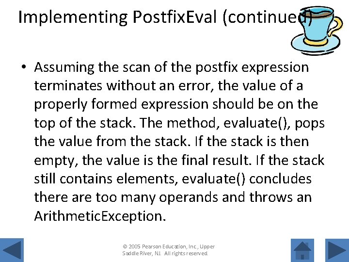 Implementing Postfix. Eval (continued) • Assuming the scan of the postfix expression terminates without