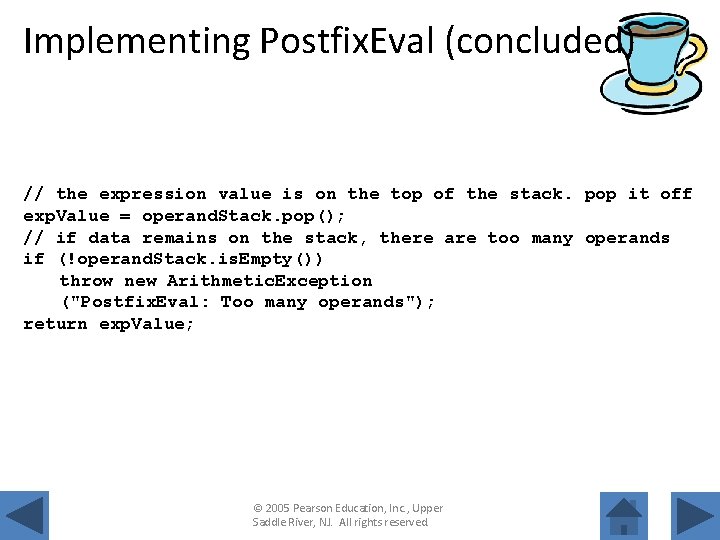 Implementing Postfix. Eval (concluded) // the expression value is on the top of the