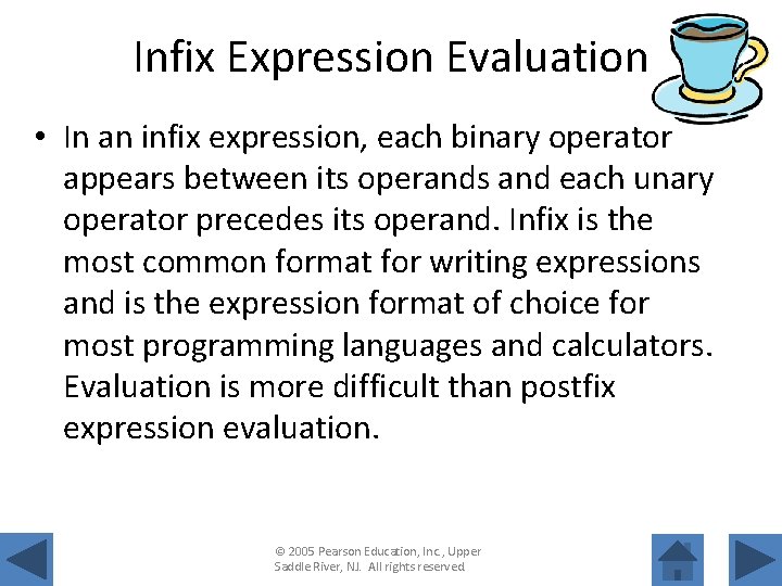 Infix Expression Evaluation • In an infix expression, each binary operator appears between its