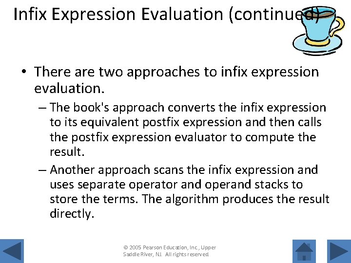 Infix Expression Evaluation (continued) • There are two approaches to infix expression evaluation. –