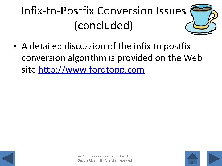 Infix-to-Postfix Conversion Issues (concluded) • A detailed discussion of the infix to postfix conversion