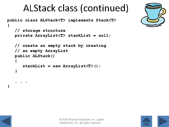 ALStack class (continued) public class ALStack<T> implements Stack<T> { // storage structure private Array.
