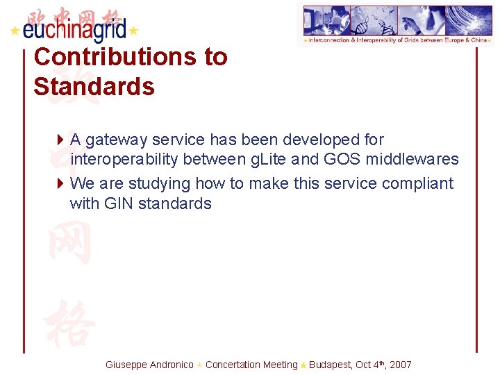 Contributions to Standards 4 A gateway service has been developed for interoperability between g.