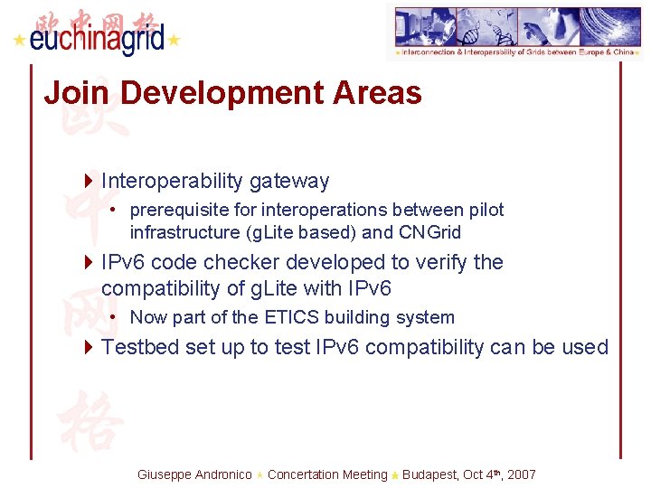 Join Development Areas 4 Interoperability gateway • prerequisite for interoperations between pilot infrastructure (g.