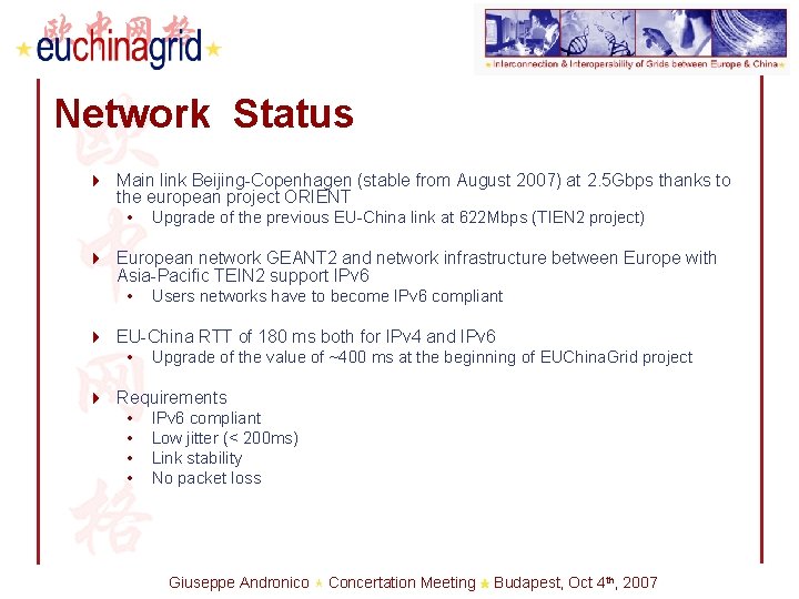 Network Status 4 Main link Beijing-Copenhagen (stable from August 2007) at 2. 5 Gbps