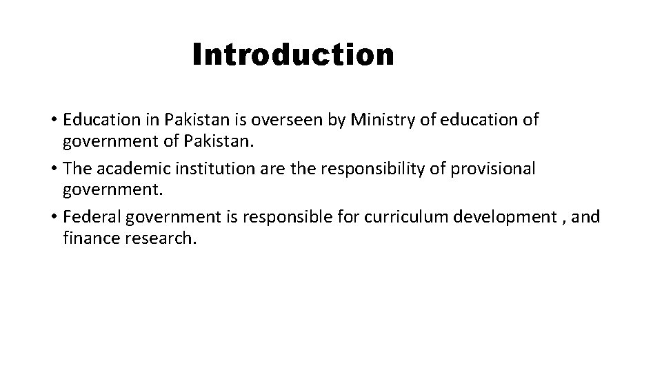 Introduction • Education in Pakistan is overseen by Ministry of education of government of