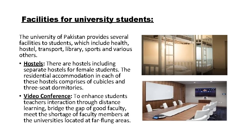 Facilities for university students: The university of Pakistan provides several facilities to students, which