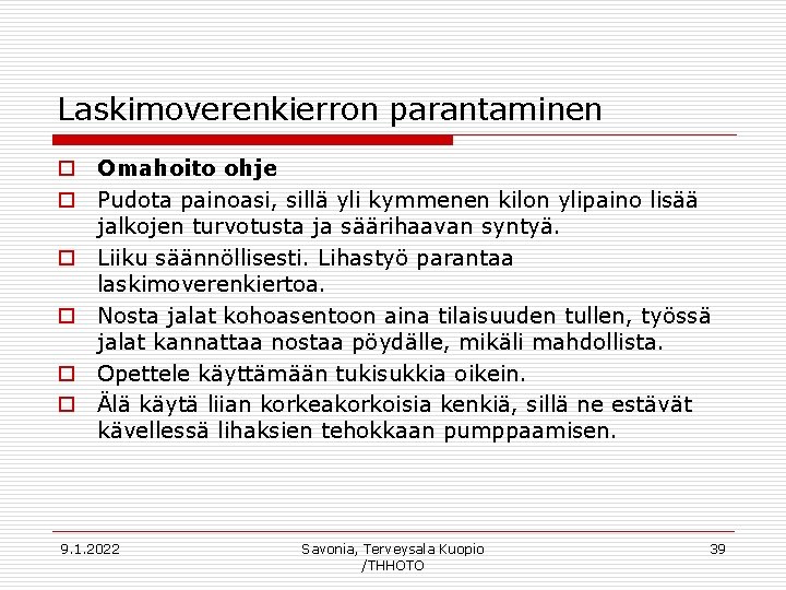 Laskimoverenkierron parantaminen o Omahoito ohje o Pudota painoasi, sillä yli kymmenen kilon ylipaino lisää