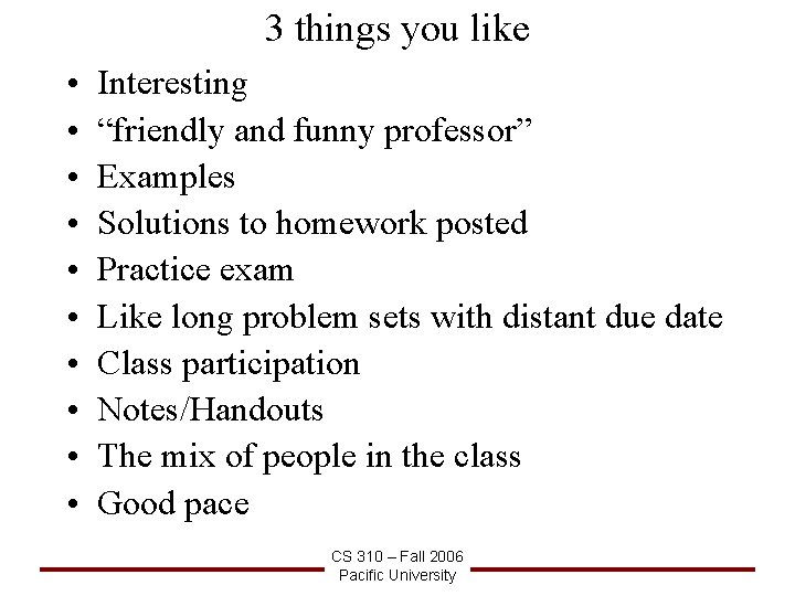 3 things you like • • • Interesting “friendly and funny professor” Examples Solutions