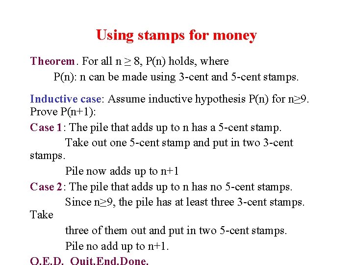 Using stamps for money Theorem. For all n ≥ 8, P(n) holds, where P(n): Using stamps for money Theorem. For all n ≥ 8, P(n) holds, where P(n):