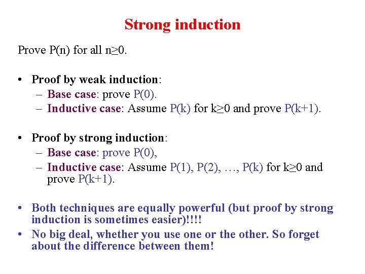 Strong induction Prove P(n) for all n≥ 0. • Proof by weak induction: – Strong induction Prove P(n) for all n≥ 0. • Proof by weak induction: –