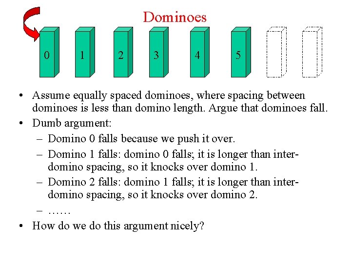 Dominoes 0 1 2 3 4 5 • Assume equally spaced dominoes, where spacing Dominoes 0 1 2 3 4 5 • Assume equally spaced dominoes, where spacing
