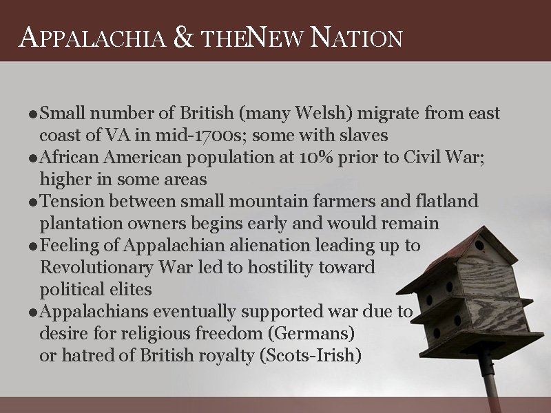APPALACHIA & THENEW NATION ● Small number of British (many Welsh) migrate from east