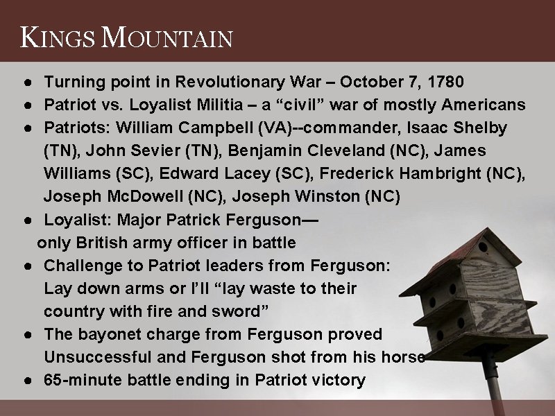 KINGS MOUNTAIN ● Turning point in Revolutionary War – October 7, 1780 ● Patriot