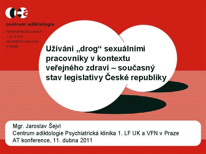 Užívání „drog“ sexuálními pracovníky v kontextu veřejného zdraví – současný stav legislativy České republiky