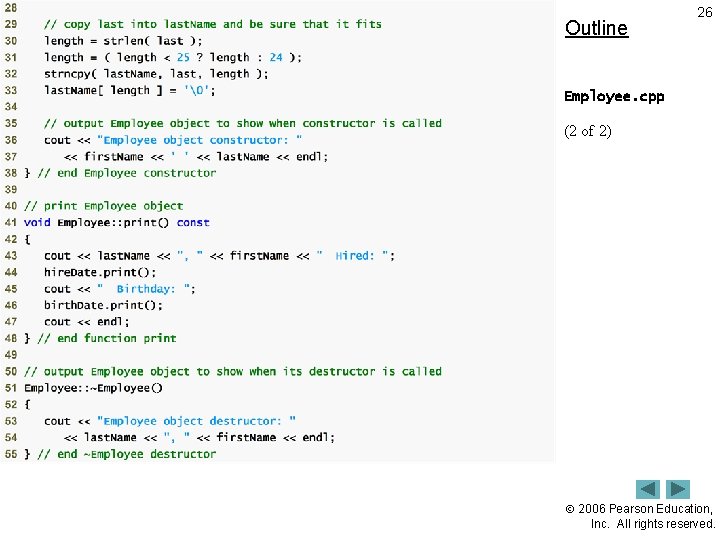 Outline 26 Employee. cpp (2 of 2) 2006 Pearson Education, Inc. All rights reserved.