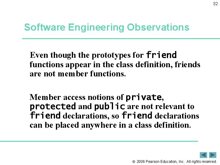 32 Software Engineering Observations Even though the prototypes for friend functions appear in the