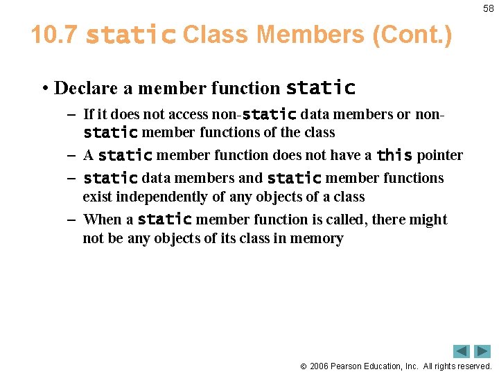 58 10. 7 static Class Members (Cont. ) • Declare a member function static