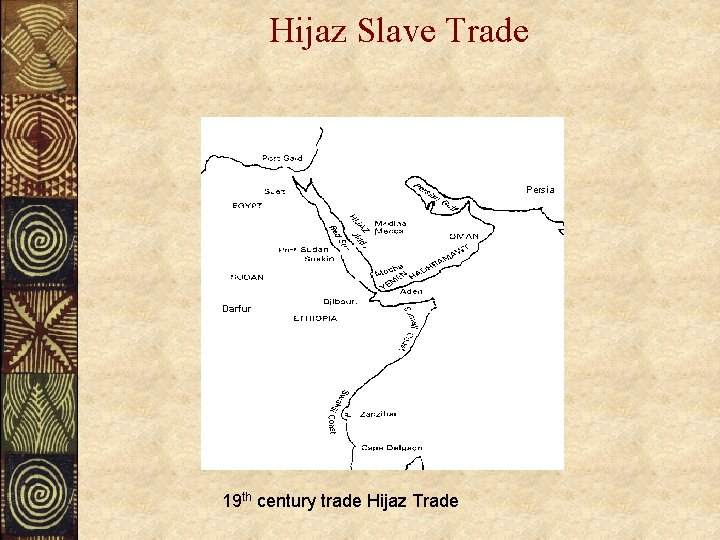 Hijaz Slave Trade Persia Darfur 19 th century trade Hijaz Trade 