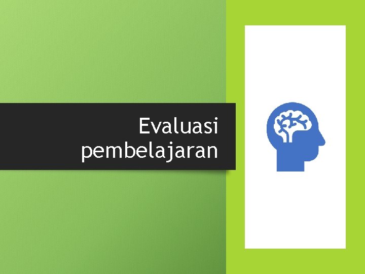 Evaluasi pembelajaran 