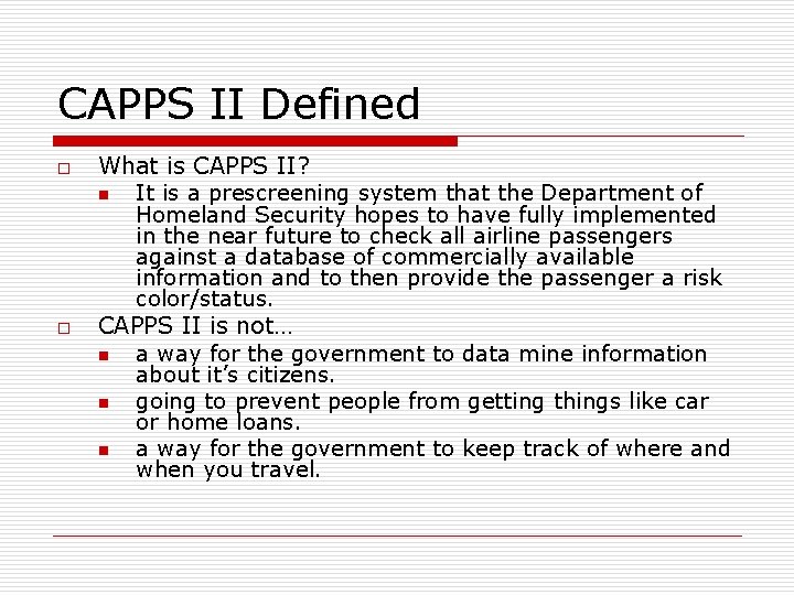 CAPPS II Defined o o What is CAPPS II? n It is a prescreening