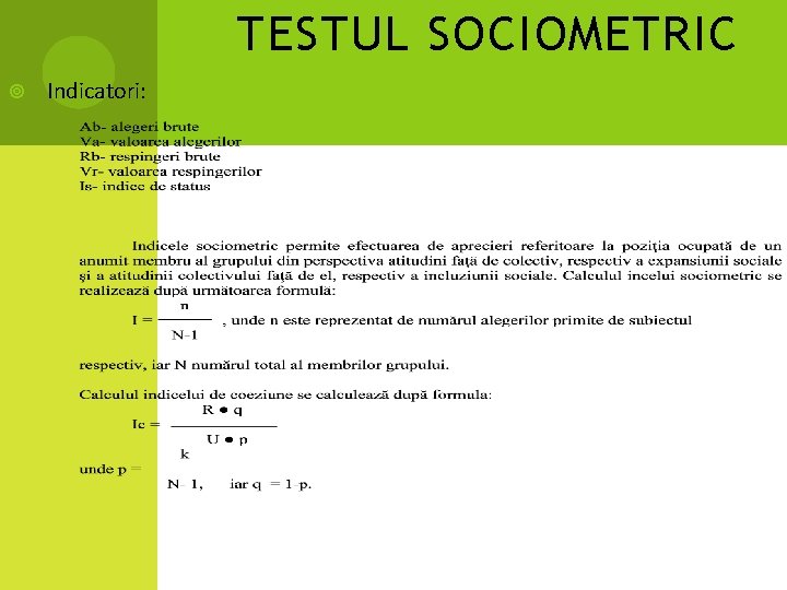 TESTUL SOCIOMETRIC Indicatori: 