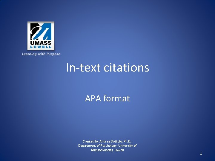 In-text citations APA format Created by Andrea Dottolo, Ph. D. , Department of Psychology,