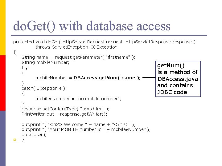 do. Get() with database access protected void do. Get( Http. Servlet. Request request, Http.