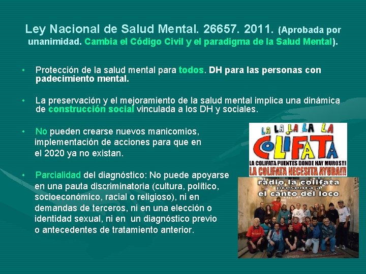 Ley Nacional de Salud Mental. 26657. 2011. (Aprobada por unanimidad. Cambia el Código Civil