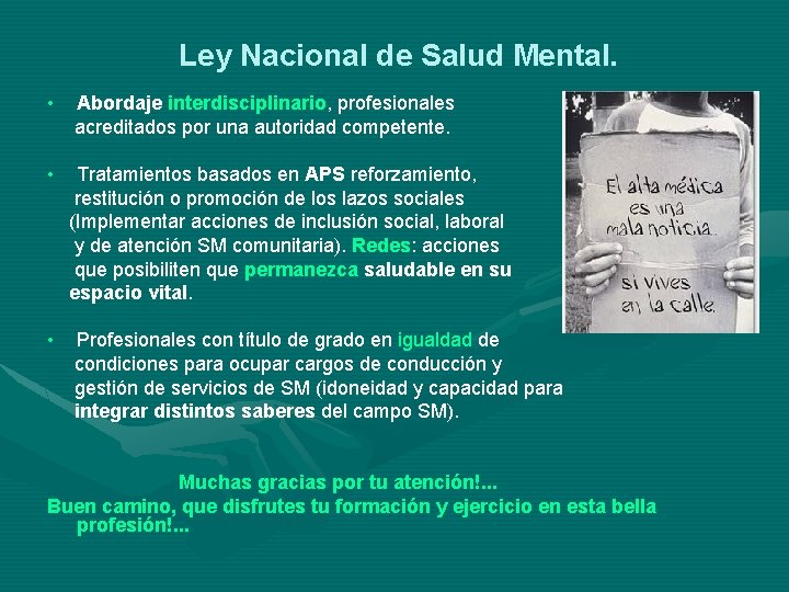 Ley Nacional de Salud Mental. • Abordaje interdisciplinario, profesionales acreditados por una autoridad competente.