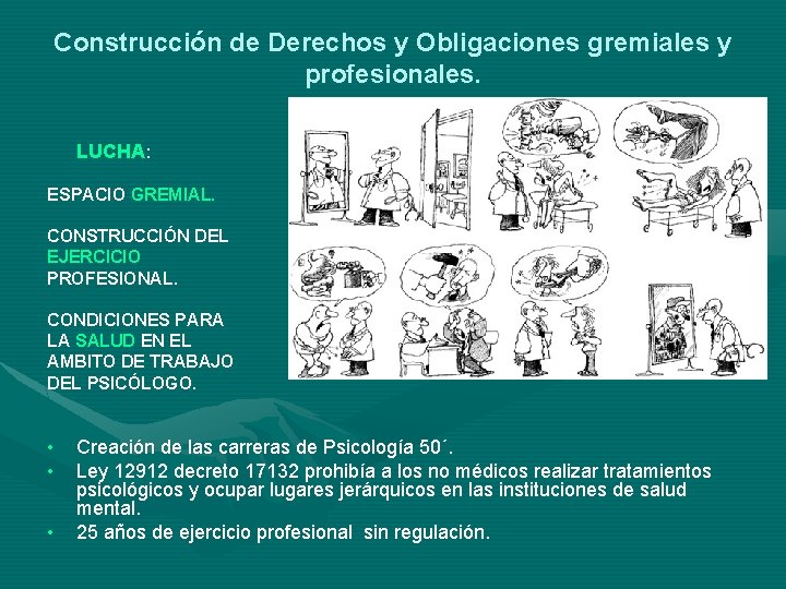 Construcción de Derechos y Obligaciones gremiales y profesionales. LUCHA: ESPACIO GREMIAL. CONSTRUCCIÓN DEL EJERCICIO