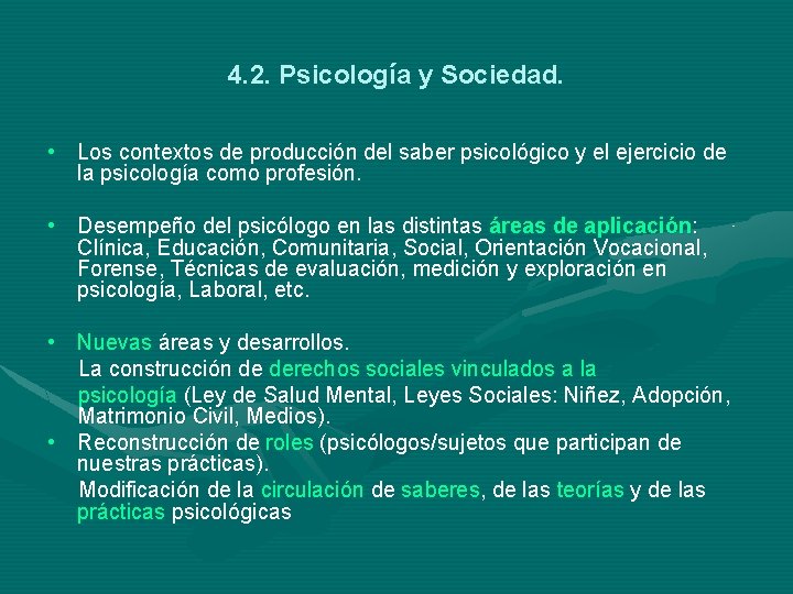 4. 2. Psicología y Sociedad. • Los contextos de producción del saber psicológico y