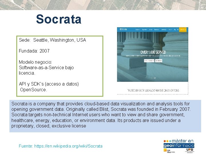 Socrata Sede: Seattle, Washington, USA Fundada: 2007 Modelo negocio: Software-as-a-Service bajo licencia. API y