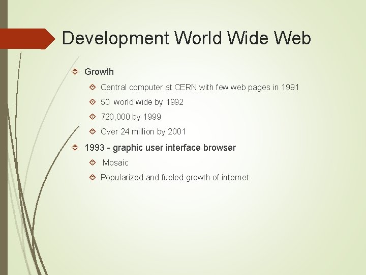 Development World Wide Web Growth Central computer at CERN with few web pages in