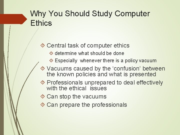 Why You Should Study Computer Ethics Central task of computer ethics determine what should