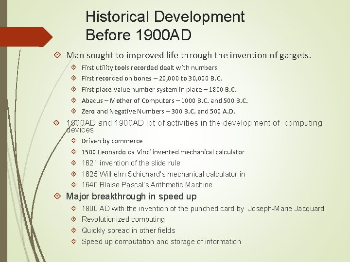 Historical Development Before 1900 AD Man sought to improved life through the invention of