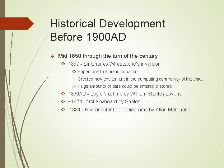 Historical Development Before 1900 AD Mid 1850 through the turn of the century 1857