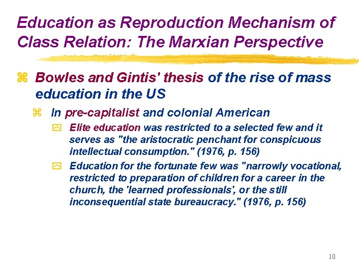 Education as Reproduction Mechanism of Class Relation: The Marxian Perspective z Bowles and Gintis'
