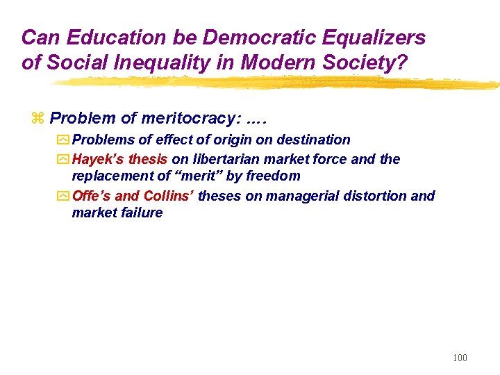 Can Education be Democratic Equalizers of Social Inequality in Modern Society? z Problem of