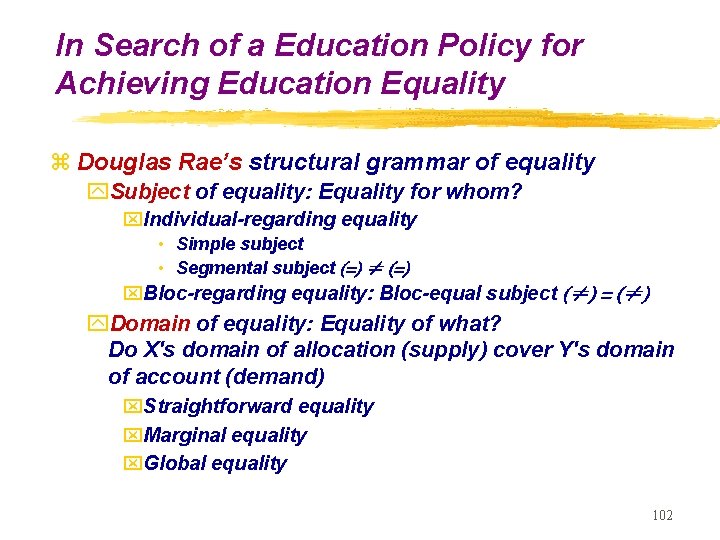 In Search of a Education Policy for Achieving Education Equality z Douglas Rae’s structural